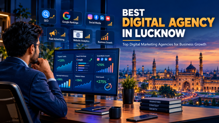 Best Digital Agency in Lucknow: Top Digital Marketing Agencies for Business Growth